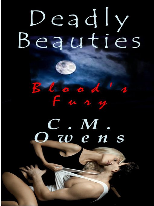 Title details for Deadly Beauties, Blood's Fury by C.M. Owens - Available